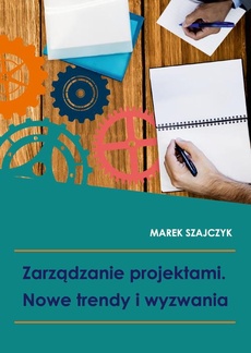 Okładka książki o tytule: Zarządzanie projektami. Nowe trendy i wyzwania