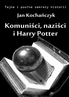 Обложка книги под заглавием:Komuniści, naziści i Harry Potter