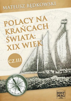 Обложка книги под заглавием:Polacy na krańcach świata: XIX wiek. Część III