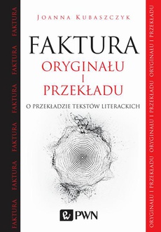Обложка книги под заглавием:Faktura oryginału i przekładu