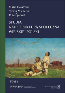 Okładka książki o tytule: Studia nad strukturą społeczną wiejskiej Polski Tom 1