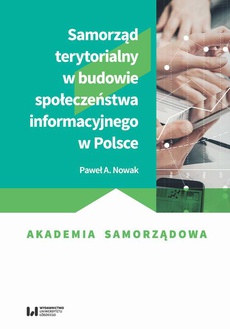 The cover of the book titled: Samorząd terytorialny w budowie społeczeństwa informacyjnego w Polsce