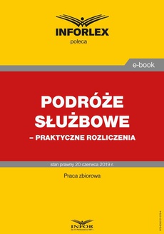 The cover of the book titled: Podróże służbowe – praktyczne rozliczenia