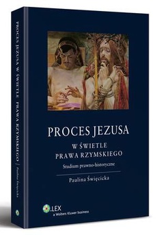 The cover of the book titled: Proces Jezusa w świetle prawa rzymskiego. Studium prawno-historyczne