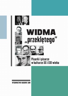 The cover of the book titled: Widma „przeklętego”. Pisarki i pisarze w kulturze XX i XXI wieku