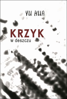The cover of the book titled: Krzyk w deszczu