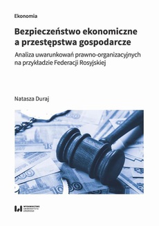 The cover of the book titled: Bezpieczeństwo ekonomiczne a przestępstwa gospodarcze