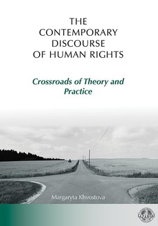 Okładka książki o tytule: The Contemporary Discourse of Human Rights. Crossroads of Theory and Practice