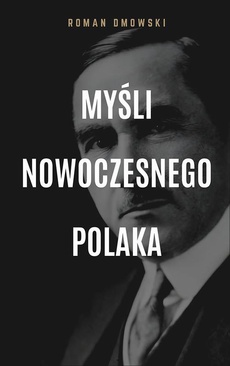 The cover of the book titled: Myśli nowoczesnego Polaka