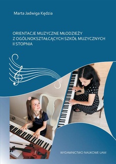 Okładka książki o tytule: Orientacje muzyczne młodzieży z ogólnokształcących szkół muzycznych II stopnia
