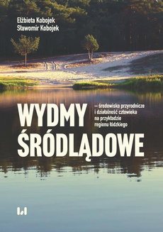 The cover of the book titled: Wydmy śródlądowe - środowisko przyrodnicze i działalność człowieka na przykładzie województwa łódzki