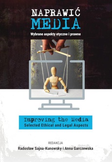 The cover of the book titled: Naprawić media. Wybrane aspekty etyczne i prawne