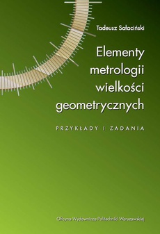 The cover of the book titled: Elementy metrologii wielkości geometrycznych. Przykłady i zadania