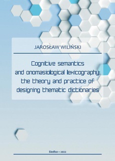 The cover of the book titled: Cognitive semantics and onomasiological lexicography: the theory and practice of designing thematic dictionaries