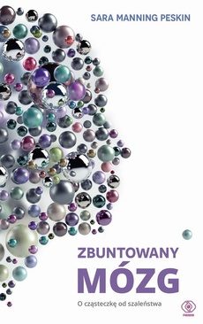 The cover of the book titled: Zbuntowany mózg