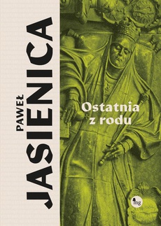The cover of the book titled: Ostatnia z rodu