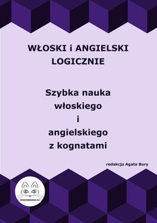 The cover of the book titled: Włoski i angielski logicznie. Szybka nauka włoskiego i angielskiego z kognatami