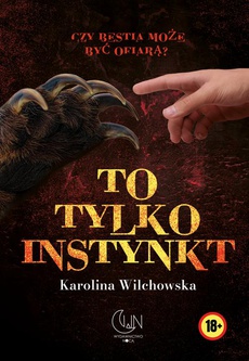The cover of the book titled: To tylko instynkt