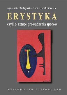 The cover of the book titled: Erystyka czyli o sztuce prowadzenia sporów