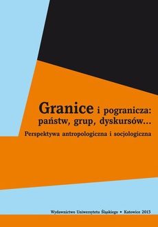 The cover of the book titled: Granice i pogranicza: państw, grup, dyskursów...