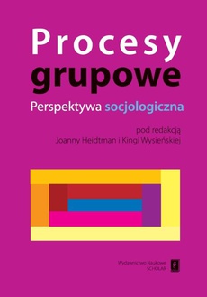 Обкладинка книги з назвою:Procesy grupowe. Perspektywa socjologiczna
