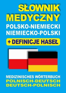 The cover of the book titled: Słownik medyczny polsko-niemiecki niemiecko-polski z definicjami haseł