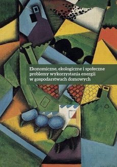 The cover of the book titled: Ekonomiczne ekologiczne i społeczne problemy wykorzystania energii w gospodarstwach domowych
