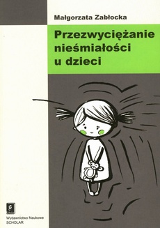 The cover of the book titled: Przezwyciężanie nieśmiałości u dzieci