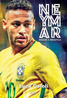 The cover of the book titled: Neymar. Magik z Brazylii