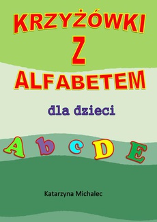Okładka książki o tytule: Krzyżówki z alfabetem dla dzieci