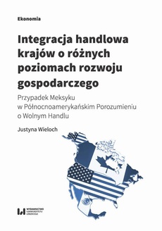 The cover of the book titled: Integracja handlowa krajów o różnych poziomach rozwoju gospodarczego