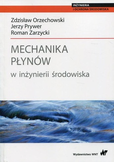 The cover of the book titled: Mechanika płynów w inżynierii środowiska