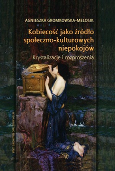 The cover of the book titled: Kobiecość jako źródło społeczno-kulturowych niepokojów. Krystalizacje i rozproszenia