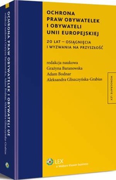The cover of the book titled: Ochrona praw obywatelek i obywateli Unii Europejskiej. 20 lat - osiągnięcia i wyzwania na przyszłość