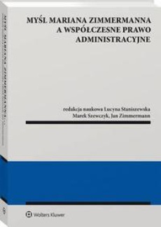 Okładka książki o tytule: Myśl Mariana Zimmermanna a współczesne prawo administracyjne