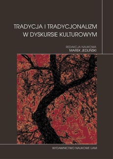 The cover of the book titled: Tradycja i tradycjonalizm w dyskursie kulturowym