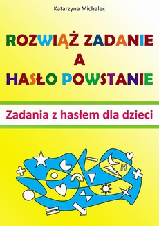 The cover of the book titled: Rozwiąż zadanie a hasło powstanie