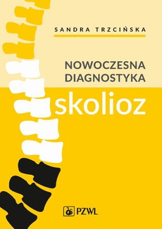 The cover of the book titled: Nowoczesna diagnostyka skolioz