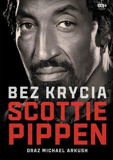 The cover of the book titled: Scottie Pippen. Bez krycia