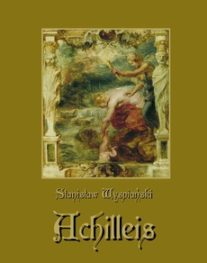 Okładka książki o tytule: Achilleis. Sceny dramatyczne