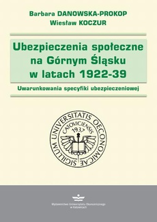 Okładka książki o tytule: Ubezpieczenia społeczne na Górnym Śląsku w latach 1922-1939