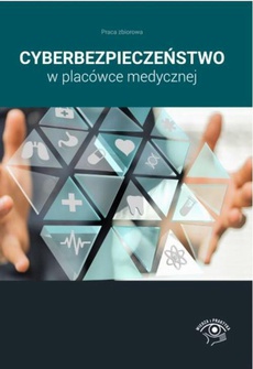 Обложка книги под заглавием:Cyberbezpieczeństwo w placówce medycznej