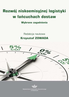The cover of the book titled: Rozwój niskoemisyjnej logistyki w łańcuchach dostaw. Wybrane zagadnienia