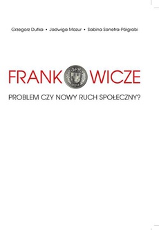 The cover of the book titled: Frankowicze. Problem czy nowy ruch społeczny?