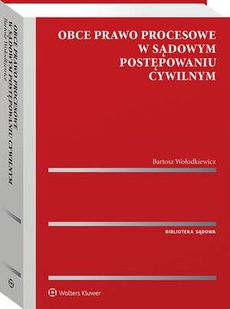 Okładka książki o tytule: Obce prawo procesowe w sądowym postępowaniu cywilnym