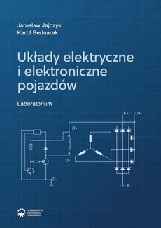 Okładka książki o tytule: Układy elektryczne i elektroniczne pojazdów. Laboratorium