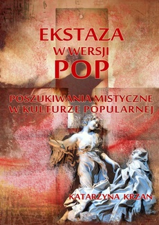 The cover of the book titled: Ekstaza w wersji pop