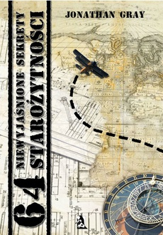The cover of the book titled: 64 niewyjaśnione sekrety starożytności