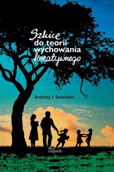 The cover of the book titled: Szkice do teorii wychowania kreatywnego