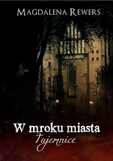 Обкладинка книги з назвою:W mroku miasta. Tajemnice